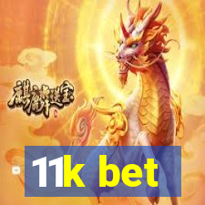 11k bet